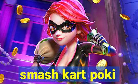 smash kart poki